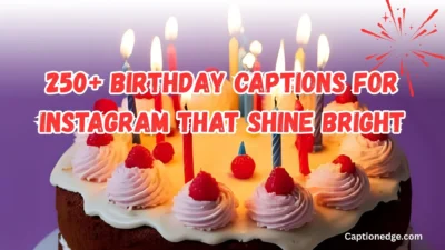 250+ Birthday Captions for Instagram That Shine Bright