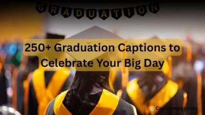 250+ Graduation Captions to Celebrate Your Big Day