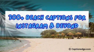 300+ Beach Captions for Instagram & Beyond