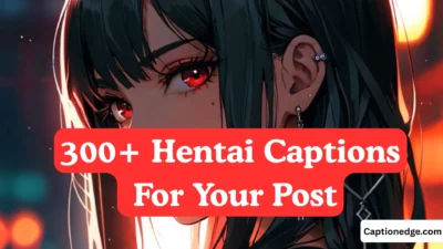 300+ Hentai Captions For Your Post