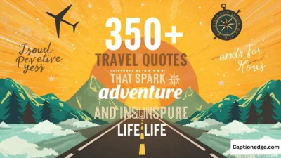 350+ Travel Quotes That Spark Adventure and Inspire Life ✈️