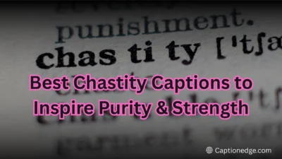 Best Chastity Captions to Inspire Purity & Strength