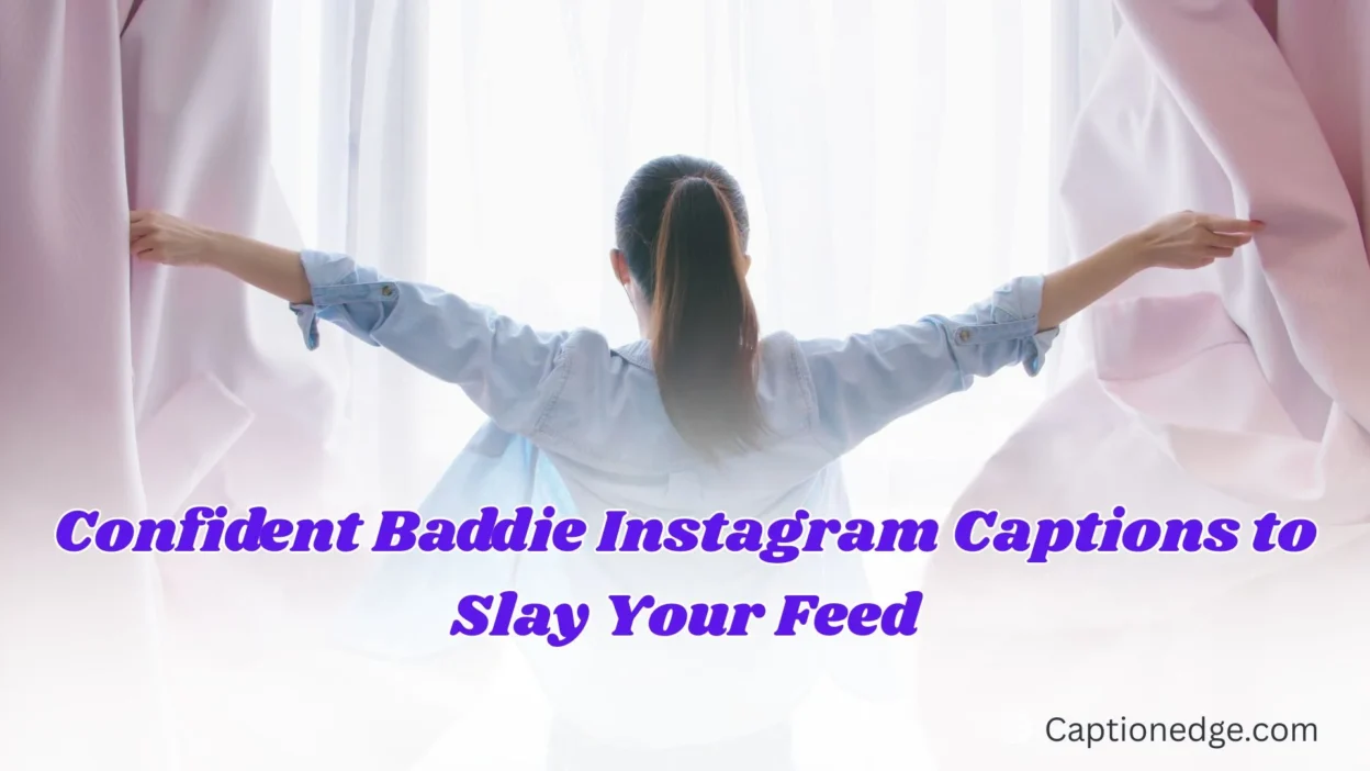 Confident Baddie Instagram Captions to Slay Your Feed