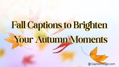 Fall Captions to Brighten Your Autumn Moments