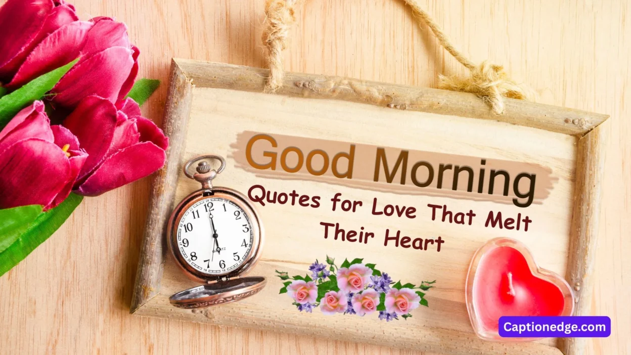 Good Morning Quotes for Love That Melt Their Heart