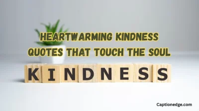 Heartwarming kindness quotes That Touch the Soul
