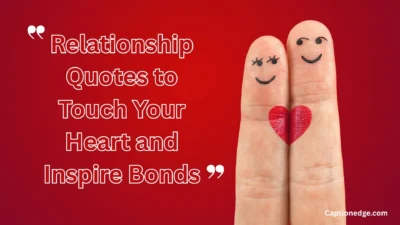 Relationship Quotes to Touch Your Heart and Inspire Bonds