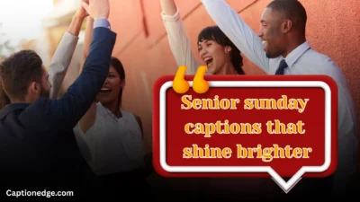 Senior sunday captions that shine brighter