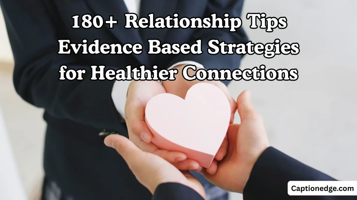 180+ Relationship Tips Evidence Based Strategies for Healthier Connections