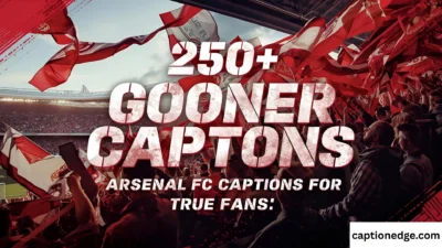 250+ Gooner Captions Arsenal FC Captions for True Fans