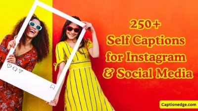 250+ Self Captions for Instagram & Social Media 📸