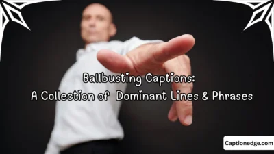 Ballbusting Captions A Collection of Dominant Lines & Phrases