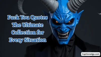 Fuck You Quotes The Ultimate Collection for Every Situation