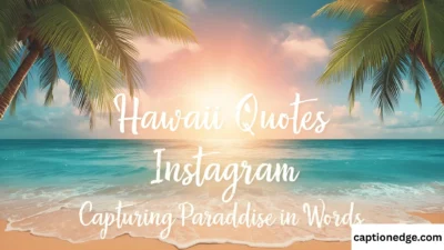 Hawaii Quotes for Instagram Capturing Paradise in Words