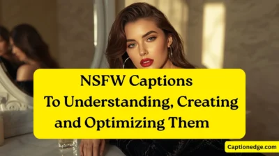 NSFW Captions To Understanding, Creating and Optimizing Them