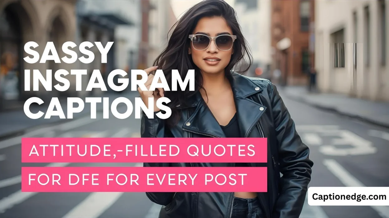 Sassy Instagram Captions Attitude-Filled Quotes for Every Post 