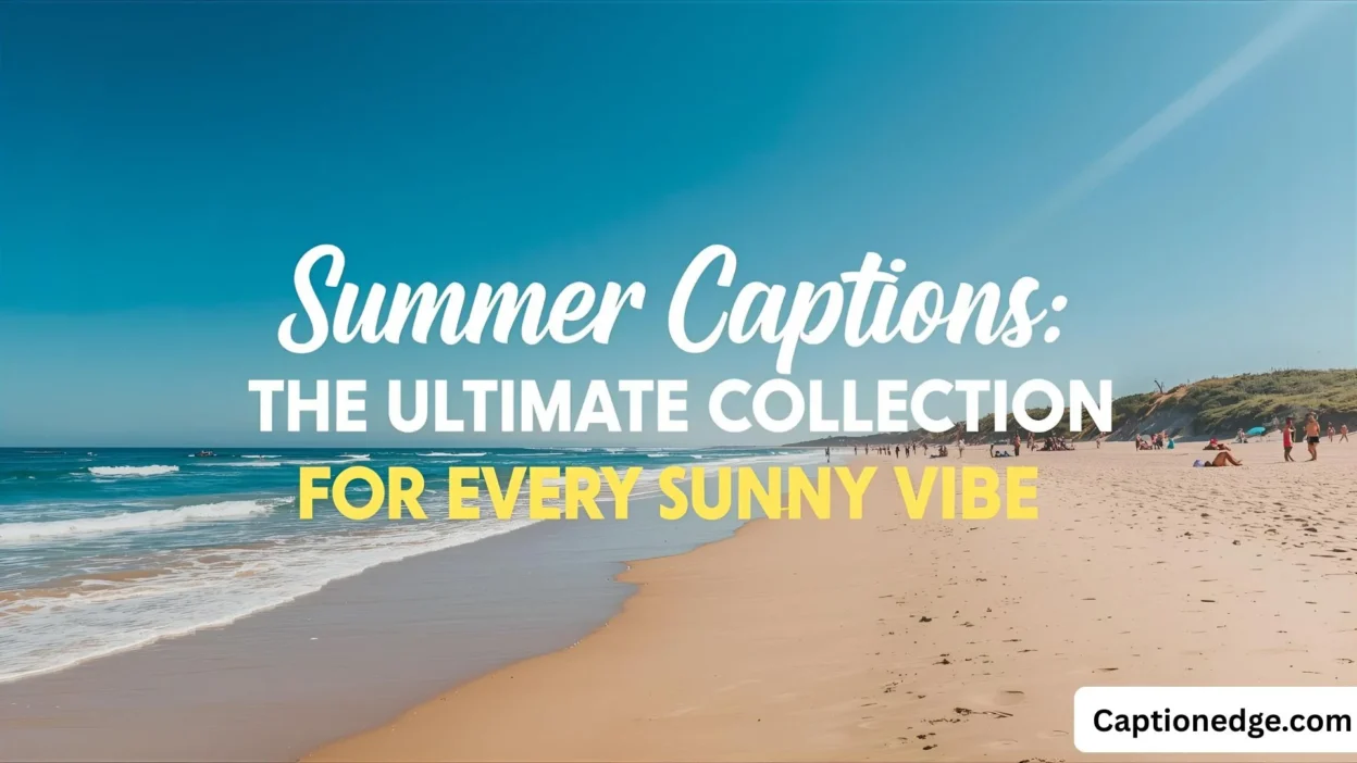 Summer Captions The Ultimate Collection for Every Sunny Vibe