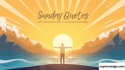 Sunday Quotes Inspirational Sayings to Transform Your Week