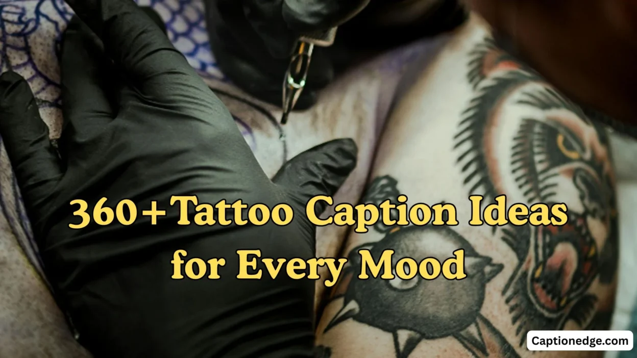 360+ Tattoo Captions for Instagram & Social Media