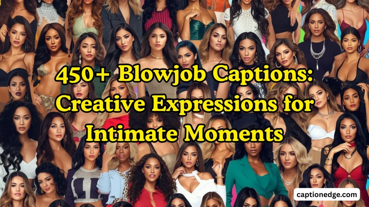450+ Blowjob Captions Creative Expressions for Intimate Moments
