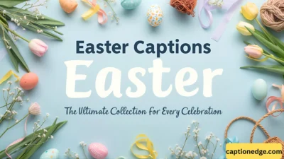 Easter Captions The Ultimate Collection for Every Celebration