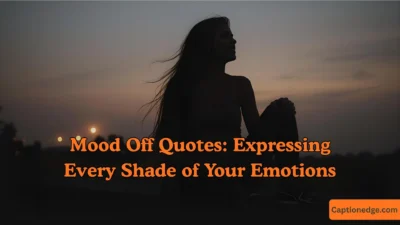 Mood Off Quotes Expressing Every Shade of Your Emotions 💔