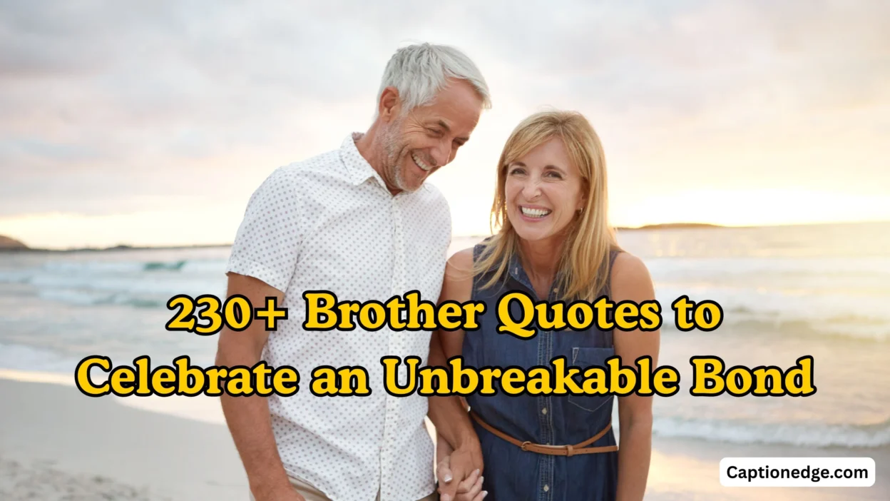 230+ Brother Quotes to Celebrate an Unbreakable Bond