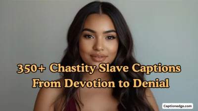 350+ Chastity Slave Captions From Devotion to Denial