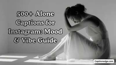 500+ Alone Captions for Instagram Mood & Vibe Guide