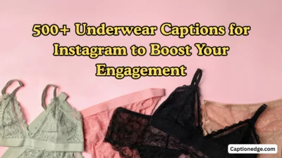 500+ Underwear Captions for Instagram to Boost Your Engagement