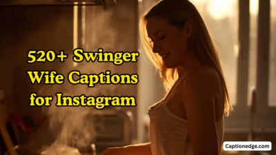 520+ Swinger Wife Captions for Instagram