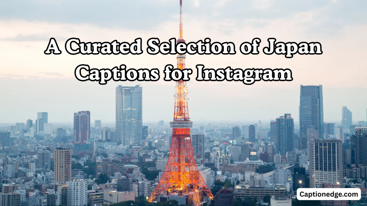 A Curated Selection of Japan Captions for Instagram