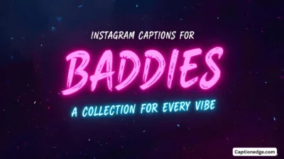 Instagram Captions for Baddies A Collection for Every Vibe